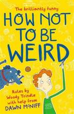 How Not to Be Weird