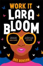 Benson, D: Work It, Lara Bloom