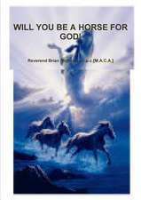 Will You Be a Horse for God!