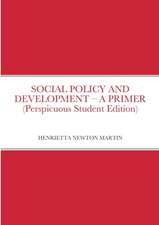 SOCIAL POLICY AND DEVELOPMENT - A PRIMER (Perspicuous Student Edition)