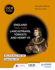 England 1445-1509: Lancastrians, Yorkists and Henry VII