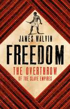 Freedom: The Overthrow of the Slave Empires