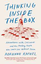 Thinking Inside the Box: Adventures with Crosswords and the Puzzling People Who Can't Live Without Them