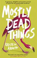 Arnett, K: Mostly Dead Things