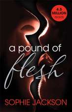 Jackson, S: Pound of Flesh: A Pound of Flesh Book 1