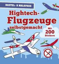 Hightech Flugzeuge selbstgemacht