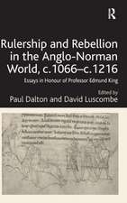 Rulership and Rebellion in the Anglo-Norman World, c.1066-c.1216: Essays in Honour of Professor Edmund King