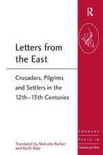 Letters from the East: Crusaders, Pilgrims and Settlers in the 12th–13th Centuries