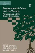 Environmental Crime and its Victims: Perspectives within Green Criminology