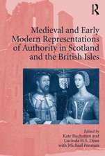 Medieval and Early Modern Representations of Authority in Scotland and the British Isles