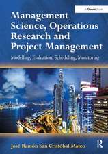 Management Science, Operations Research and Project Management: Modelling, Evaluation, Scheduling, Monitoring