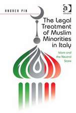 The Legal Treatment of Muslim Minorities in Italy: Islam and the Neutral State