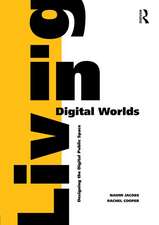 Living in Digital Worlds: Designing the Digital Public Space