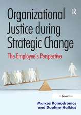 Organizational Justice during Strategic Change: The Employee’s Perspective