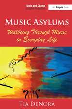 Music Asylums: Wellbeing Through Music in Everyday Life