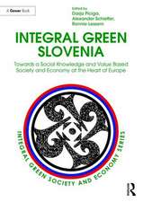 Integral Green Slovenia: Towards a Social Knowledge and Value Based Society and Economy at the Heart of Europe