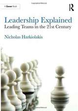 Leadership Explained: Leading Teams in the 21st Century