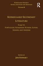 Volume 18, Tome VI: Kierkegaard Secondary Literature: Portuguese, Romanian, Russian, Slovak, Spanish, and Swedish