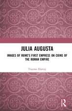 Julia Augusta: Images of Rome's First Empress on Coins of the Roman Empire