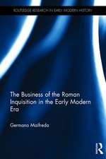 The Business of the Roman Inquisition in the Early Modern Era