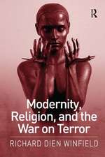 Modernity, Religion, and the War on Terror