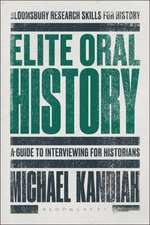 Elite Oral History: A Guide to Interviewing for Historians