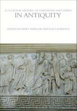 A Cultural History of Childhood and Family in Antiquity