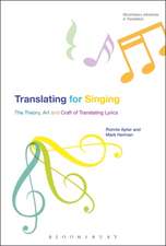 Translating For Singing: The Theory, Art and Craft of Translating Lyrics