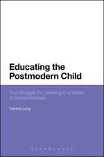 Educating the Postmodern Child: The Struggle for Learning in a World of Virtual Realities