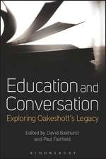 Education and Conversation: Exploring Oakeshott’s Legacy