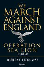 We March Against England: Operation Sea Lion, 1940–41