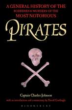 Pirates: A General History of the Robberies and Murders of the Most Notorious Pirates