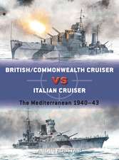 British/Commonwealth Cruiser vs Italian Cruiser: The Mediterranean 1940–43