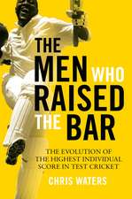 The Men Who Raised the Bar: The evolution of the highest individual score in Test cricket