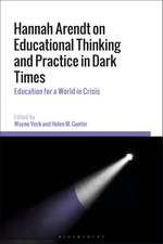 Hannah Arendt on Educational Thinking and Practice in Dark Times: Education for a World in Crisis