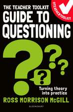 The Teacher Toolkit Guide to Questioning