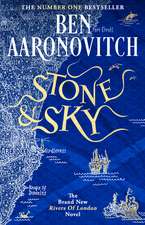 Stone and Sky: Out Now: The Brand New Rivers of London Novel
