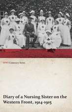 Diary of a Nursing Sister on the Western Front, 1914-1915 (WWI Centenary Series)