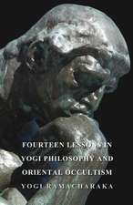 Fourteen Lessons in Yogi Philosophy and Oriental Occultism