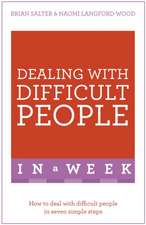 Dealing with Difficult People in a Week: Teach Yourself