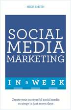 Successful Social Media Marketing in a Week: Teach Yourself