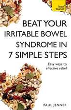 Beat Your Irritable Bowel Syndrome (Ibs) in 7 Simple Steps