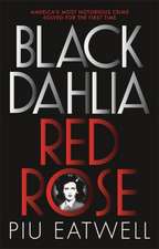 Eatwell, P: Black Dahlia, Red Rose