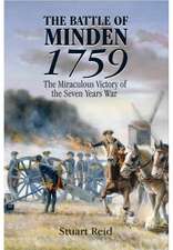 The Battle of Minden 1759: The Miraculous Victory of the Seven Years War