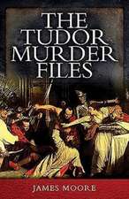 The Tudor Murder Files: The Re-Conquest of the West?