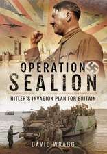 Operation Sealion: Hitler's Invasion Plan for Britain: Hitler's Invasion Plan for Britain