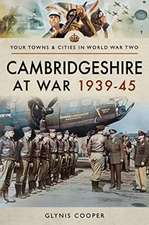 Cambridgeshire at War 1939-45