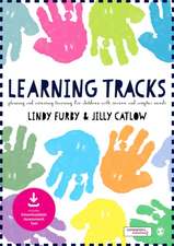 Learning Tracks: Planning and Assessing Learning for Children with Severe and Complex Needs