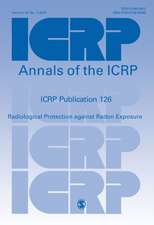 ICRP PUBLICATION 126: Radiological Protection against Radon Exposure