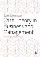 Case Theory in Business and Management: Reinventing Case Study Research